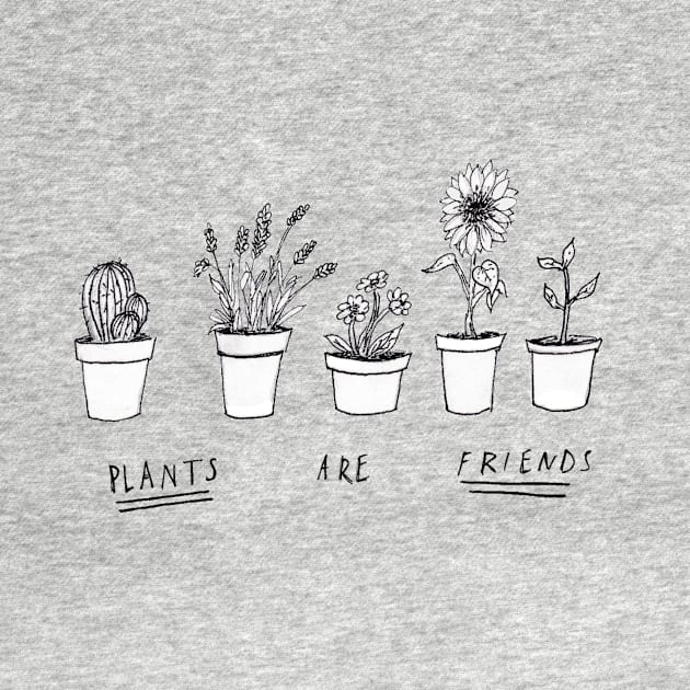 Plants Are Friends by jellyelly